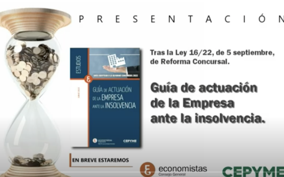 Guía de actuación de la empresa ante la insolvencia, tras la Ley 16/22 de 5 de septiembre, de Reforma de la Ley Consursal